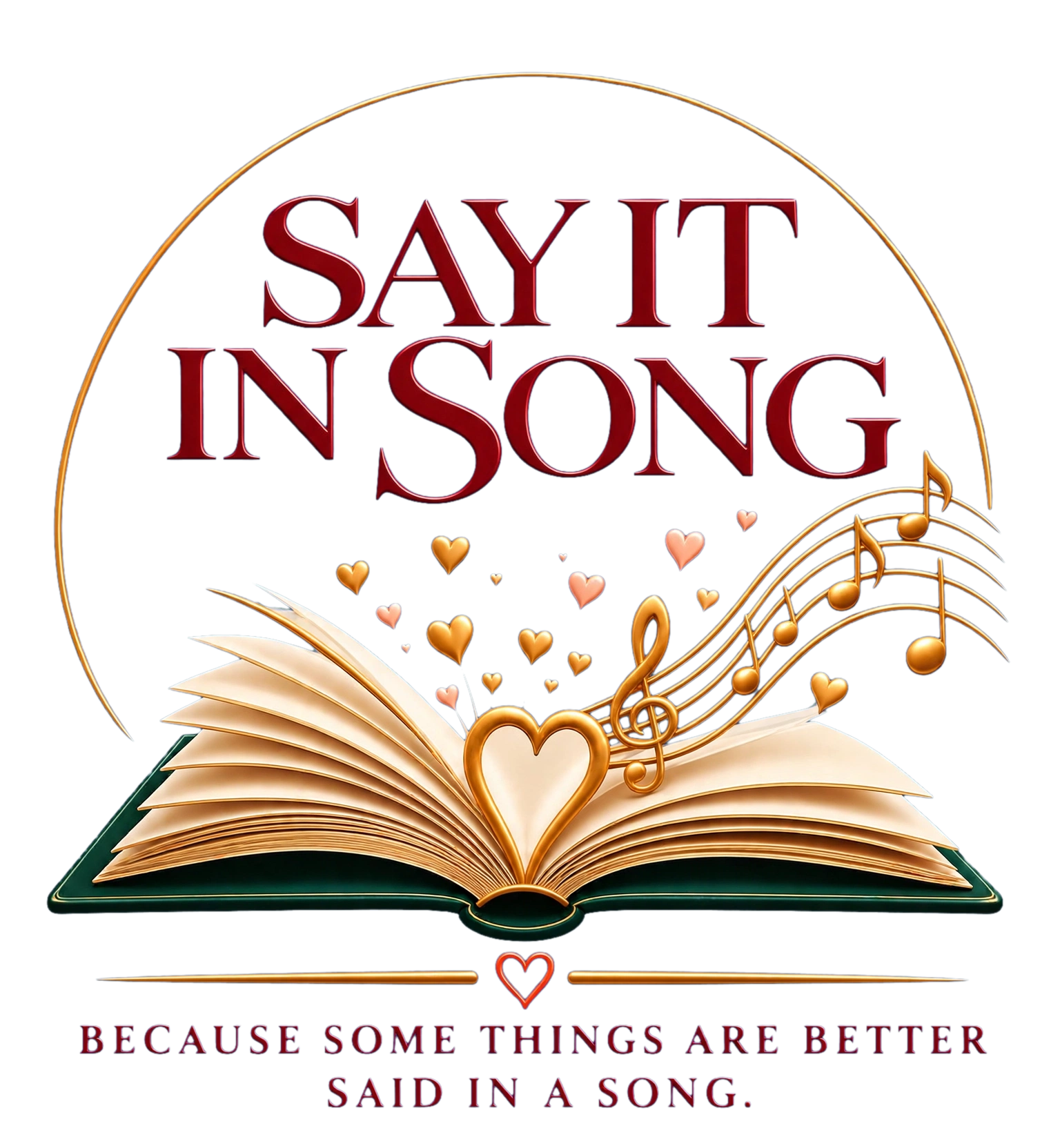 Say It In Song — Because some things are better said in a song.